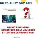 Campagne de sensibilisation sur le thème :  » Education Numérique de la Jeunesse et les Influenceurs Web ».